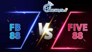 So sánh fb88 và five88 - đâu là nhà cái uy tín nhất?
